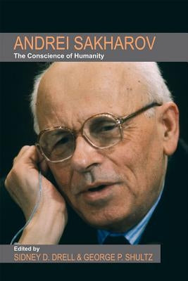 Andrei Sakharov: The Conscience of Humanity by Drell, Sidney D.