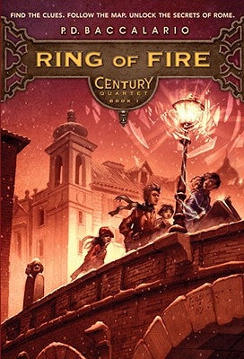 Century #1: Ring of Fire by Baccalario, P. D.