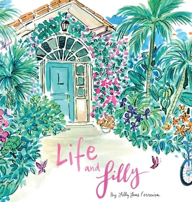 Life and Lilly: A Palm Beach Adventure by Ferreira, Lilly Leas