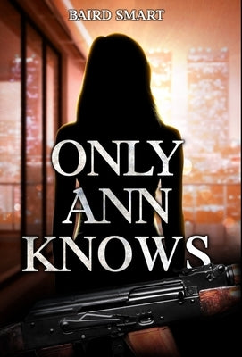 Only Ann Knows by Smart, Baird