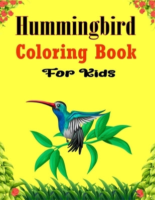 Hummingbird Coloring Book For Kids: Funny and Easy Coloring Pages for Grown-Ups Featuring Joyful Hummingbirds Designs for Stress Relief (Excellent Gif by Publications, Monsu