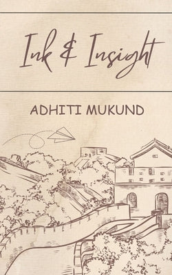 Ink & Insight by Mukund, Adhiti