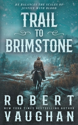 Trail to Brimstone: A Classic Western Novella by Vaughan, Robert