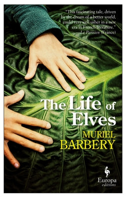 The Life of Elves by Barbery, Muriel