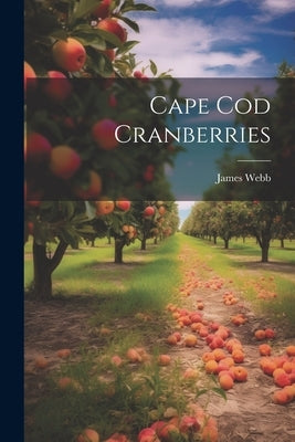 Cape Cod Cranberries by Webb, James