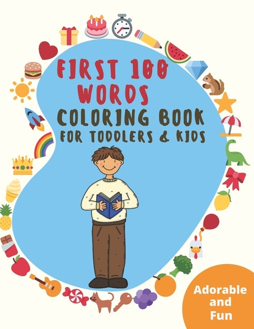 First 100 Words: Colouring Book for Toddlers & Kids Ages 3-5 by Books, Joy