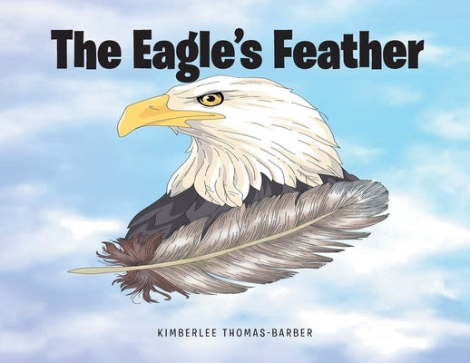 The Eagle's Feather by Thomas-Barber, Kimberlee