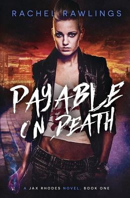 Payable On Death: A Jax Rhoades Novel by Rawlings, Rachel