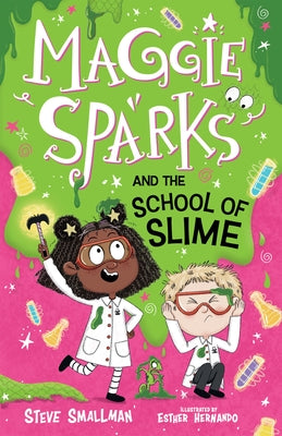 Maggie Sparks and the School of Slime (Us Edition) by Smallman, Steve