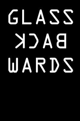 Glass Backwards by Daniel, Zeph E.