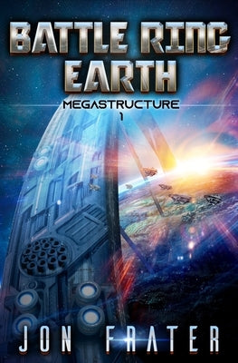 Megastructure: A Military Sci-Fi Series by Frater, Jon