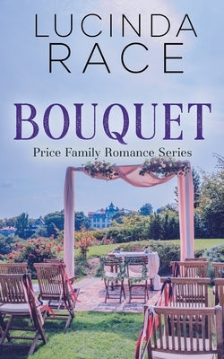 Bouquet: A Small Town Winery Romance by Race, Lucinda