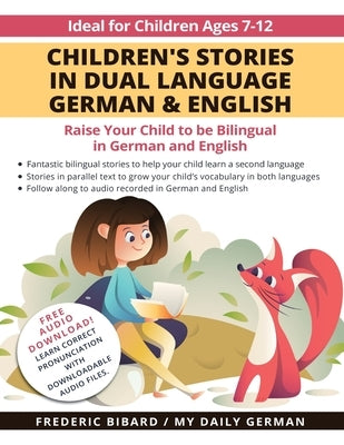 Children's Stories in Dual Language German & English: Raise your child to be bilingual in German and English + Audio Download. Ideal for kids ages 7-1 by My Daily German