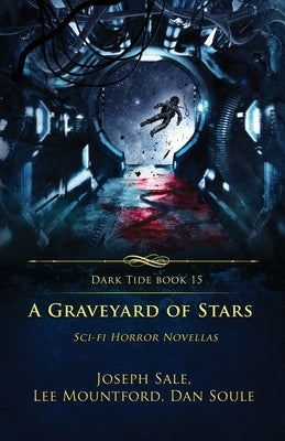 A Graveyard of Stars: Sci-fi Horror Novellas by Mountford, Lee