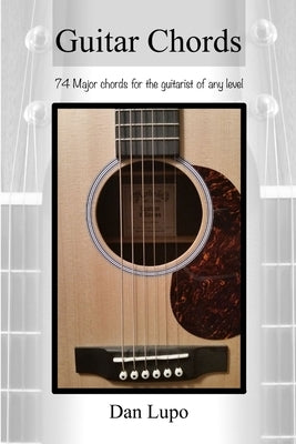 Guitar Chords - Major Chords by Lupo, Dan