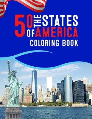 50 The States of America Coloring Book: Proud of the America Color 50 Beautiful Pages of United States And 50 States Nature flower and more illustrati by Publication, Atkins White