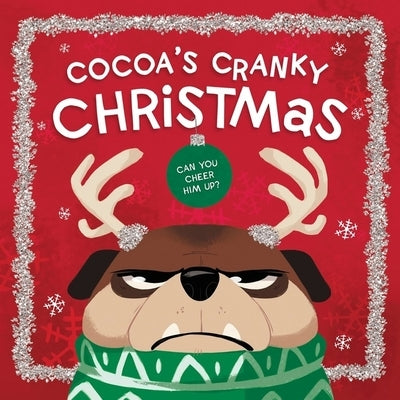 Cocoa's Cranky Christmas: A Silly, Interactive Story about a Grumpy Dog Finding Holiday Cheer by Hughes, Beth