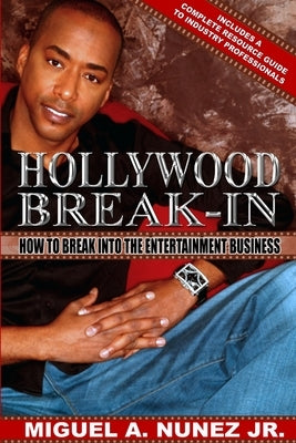 Hollywood Break-In by Nunez, Miguel A., Jr.