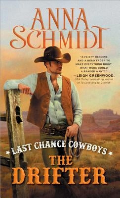 Last Chance Cowboys: The Drifter by Schmidt, Anna