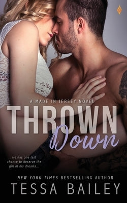 Thrown Down by Bailey, Tessa