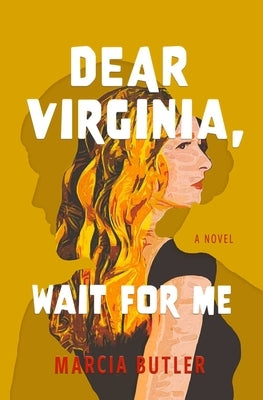 Dear Virginia, Wait for Me by Butler, Marcia