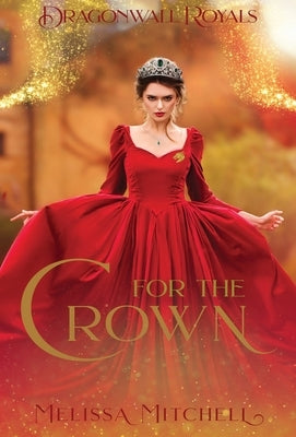 For the Crown by Mitchell, Melissa