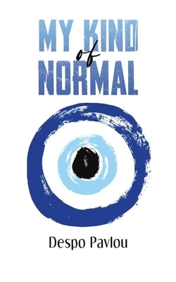 My Kind of Normal by Pavlou, Despo