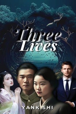 Three Lives by Shi, Yank