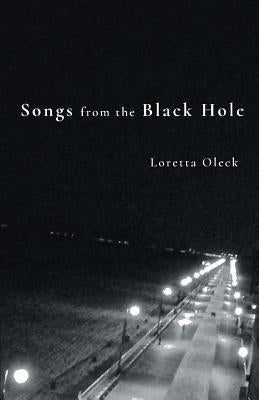 Songs from the Black Hole by Oleck, Loretta