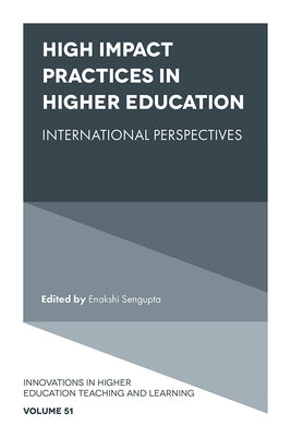 High Impact Practices in Higher Education: International Perspectives by SenGupta, Enakshi