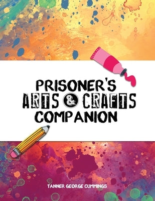 Prisoner's Arts and Crafts Companion by Publishers, Freebird