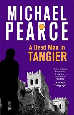 A Dead Man in Tangier by Pearce, Michael