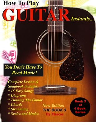 How To Play Guitar Instantly: The Book 3 by Renick, F. Dennis