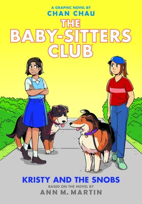 Kristy and the Snobs: A Graphic Novel (the Baby-Sitters Club #10) by Martin, Ann M.