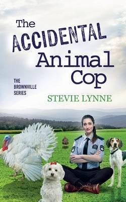 The Accidental Animal Cop by Lynne, Stevie