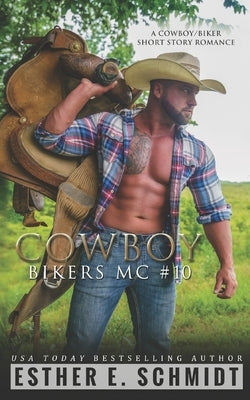 Cowboy Bikers MC #10 by Schmidt, Esther E.