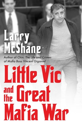 Little Vic and the Great Mafia War by McShane, Larry