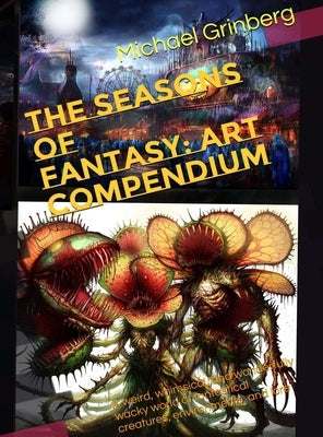 The Seasons Of Fantasy: Art Compendium by Grinberg, Michael