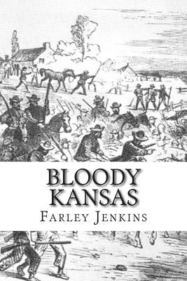 Bloody Kansas by Jenkins Jr, Farley W.