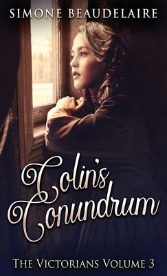 Colin's Conundrum by Beaudelaire, Simone