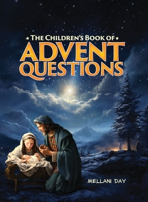 The Children's Book of Advent Questions by Day, Mellani