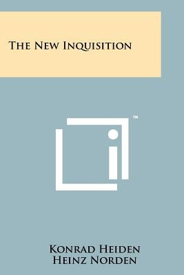 The New Inquisition by Heiden, Konrad