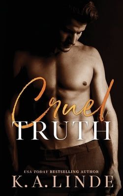 Cruel Truth by Linde, K. A.