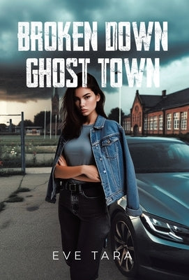 Broken Down Ghost Town by Tara, Eve