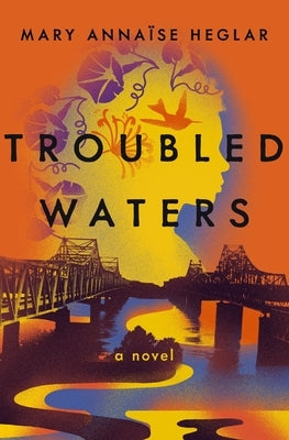 Troubled Waters by Heglar, Mary Annaïse