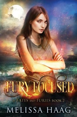 Fury Focused by Haag, Melissa