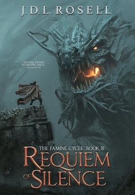 Requiem of Silence (The Famine Cycle #3) by Rosell, J. D. L.