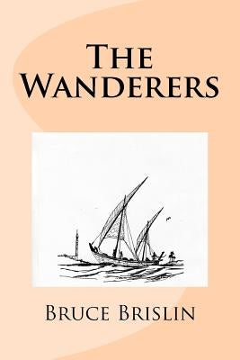 The Wanderers by Brislin, Bruce