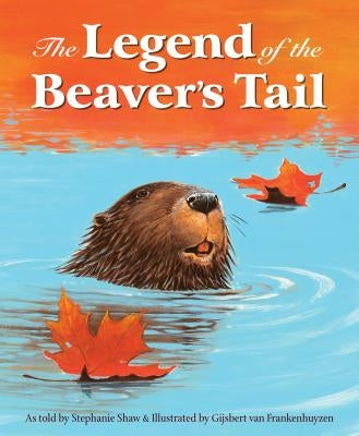 The Legend of the Beaver's Tail by Shaw, Stephanie