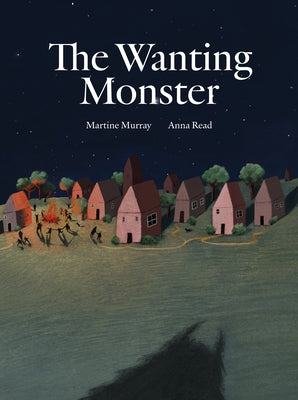 The Wanting Monster by Murray, Martine